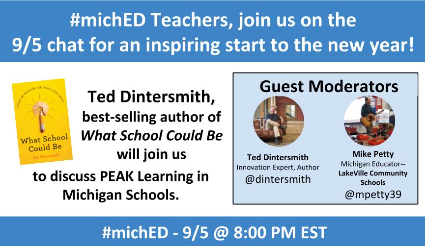 #michED teachers, this chat is just over a week away! Hope you can be a part of this inspiring discussion with @dintersmith on 9/5 as we discuss PEAK Learning in MIchigan schools. #WhatSchoolCouldBe #teaching #learning #leadership