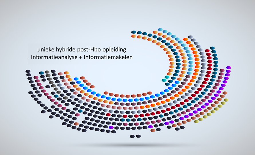 Op verzoek hebben we het leerproces van informatieanalisten en informatiemakelaars gekoppeld.  Een exclusieve hybride post-Hbo opleiding informatieanalyse en informatiemakelen start op 4 oktober 2018. Zie bit.ly/2wfhMq0 en download de factsheet.