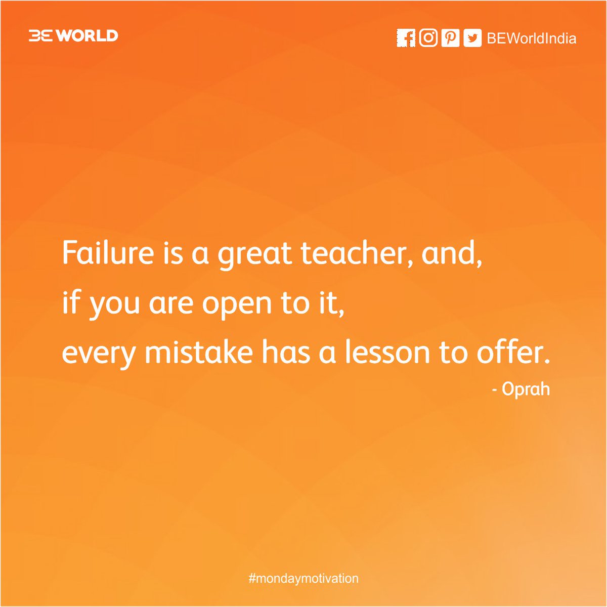 BeWorldIndia's tweet photo. #mondaymotivation Failure is a great teacher and, if you are open to it, every mistake has a lesson to offer - Oprah Winfrey

#Motivation #BEWorld #BEWorldIndia #Oprah https://t.co/ooQjFEt9vP