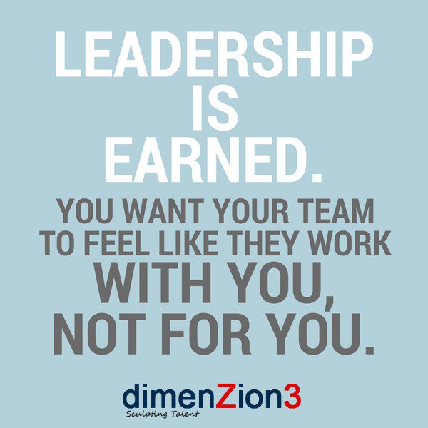 dimenZion3's tweet photo. leadership is earned. 
You want your team to feel like they work 
with you, not for you.
#leadership #leaders #earned  #team #work #teamwork https://t.co/paUFqaz3Zl