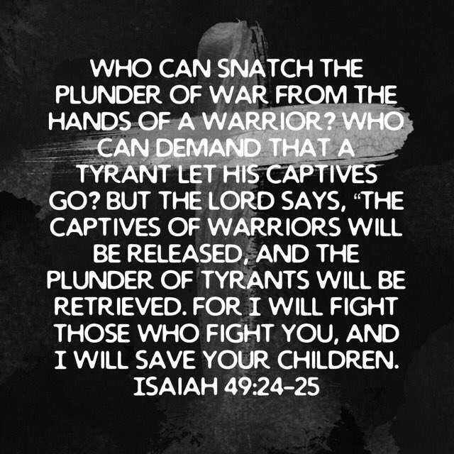 cnealwright's tweet photo. The strongman will not have your sons and daughters! They will be returned to the Lord...for He is the one who contends for them! https://t.co/vYjkmvXfeu https://t.co/V9SVKb5tQV