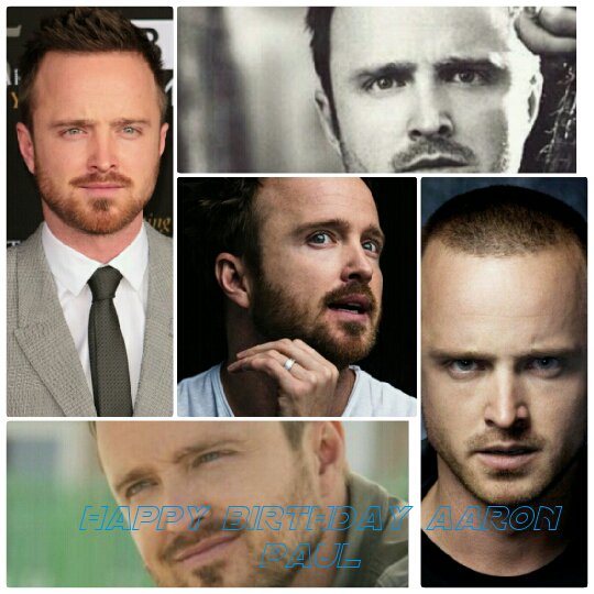  happy birthday to you Mr. Aaron Paul I hope you enjoy. 