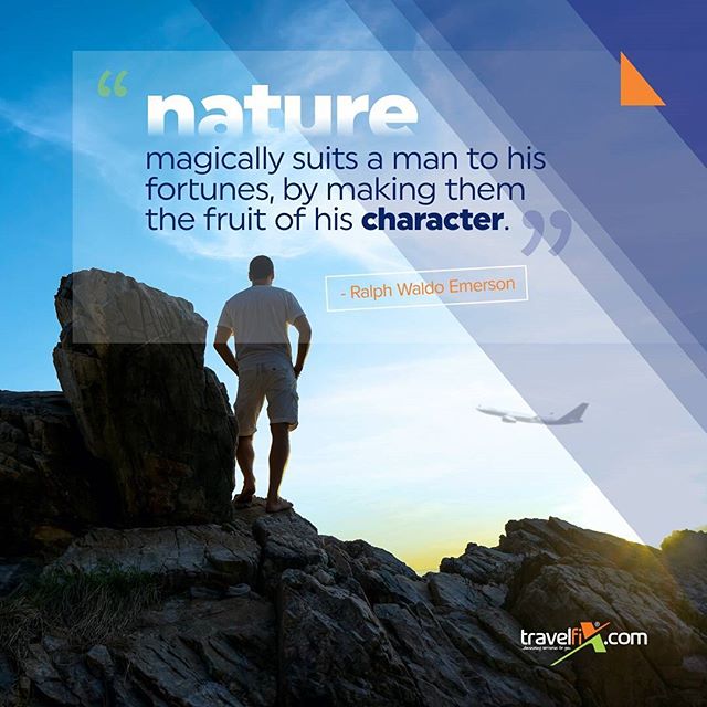 Travelfixcom's tweet image. Nature magically suits a man to his fortunes... 
Make your character speak for you this week. 
#travel #motivationmonday