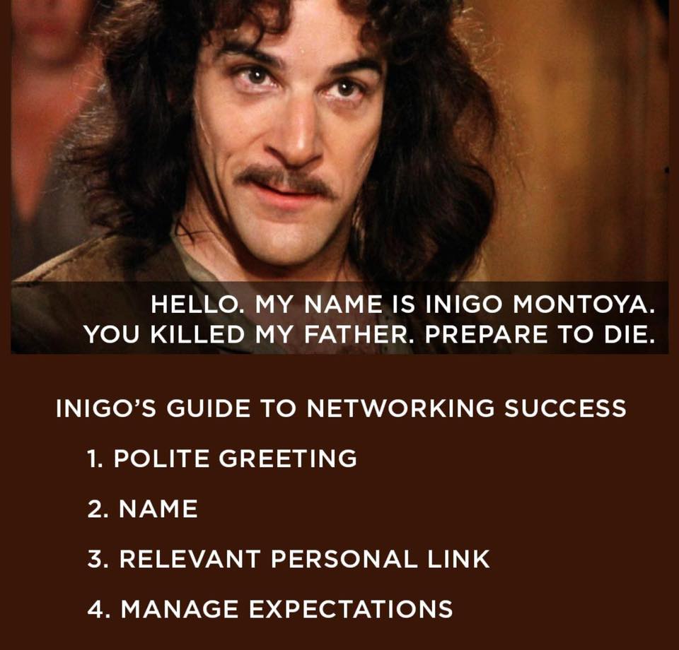 At a #networking event?  Remember the famous line of Inigo Montoya to help you make a #good first impression!  It's a great way to start #meeting new #business contacts!  Then follow it up with your elevator #Pitch.  And #Toastmasters can help you prepare!  Ask about it today!