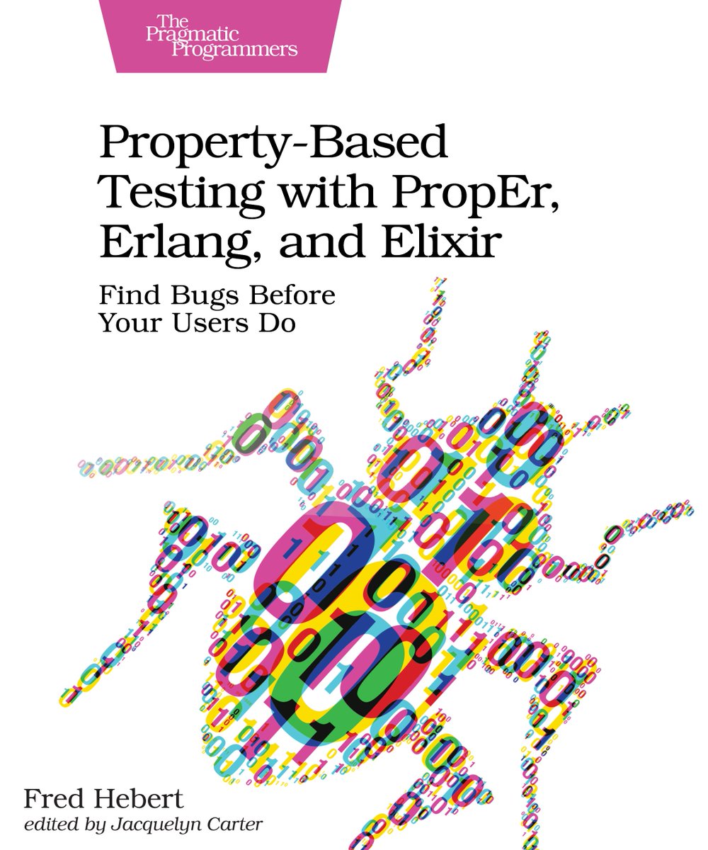 pragprog's tweet image. Property-Based Testing with PropEr, Erlang, and Elixir now updated with:
* Erlang samples use PropEr 1.3.0
* Added chapter 10, Case Study: Bookstore