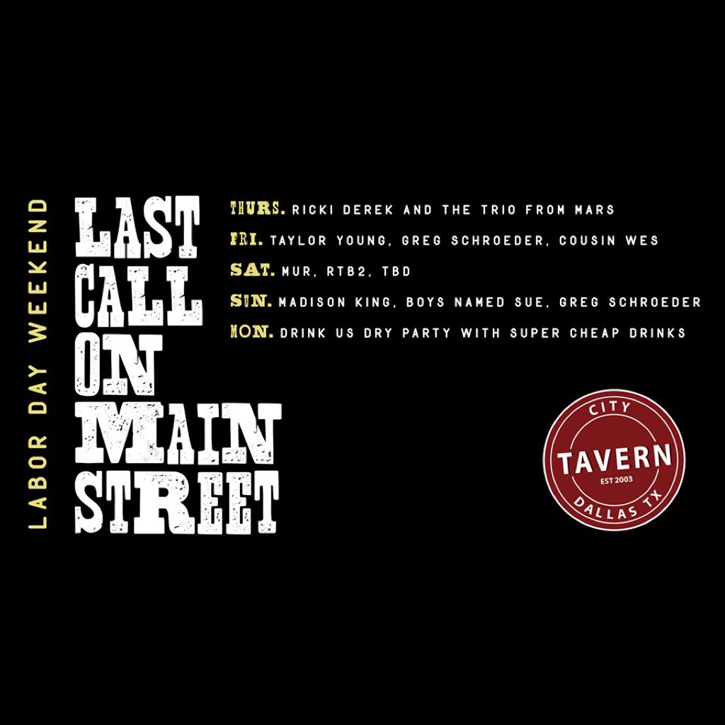 Last Call on Main Street continues tonight with F: @tayloryoungtx, @GregSSchroeder, &amp; Cousin Wes! No cover!

Sa: <a href="/murdallas/">dallas</a>, <a href="/RTB2/">RTB2</a>, &amp; TBD
Su: <a href="/madisonking/">madison king</a>, <a href="/boysnamedsue/">Boys Named Sue</a>, &amp; @GregSSchroeder
M: DRINK US DRY PARTY w/ super cheap drinks!!
facebook.com/events/3253510…