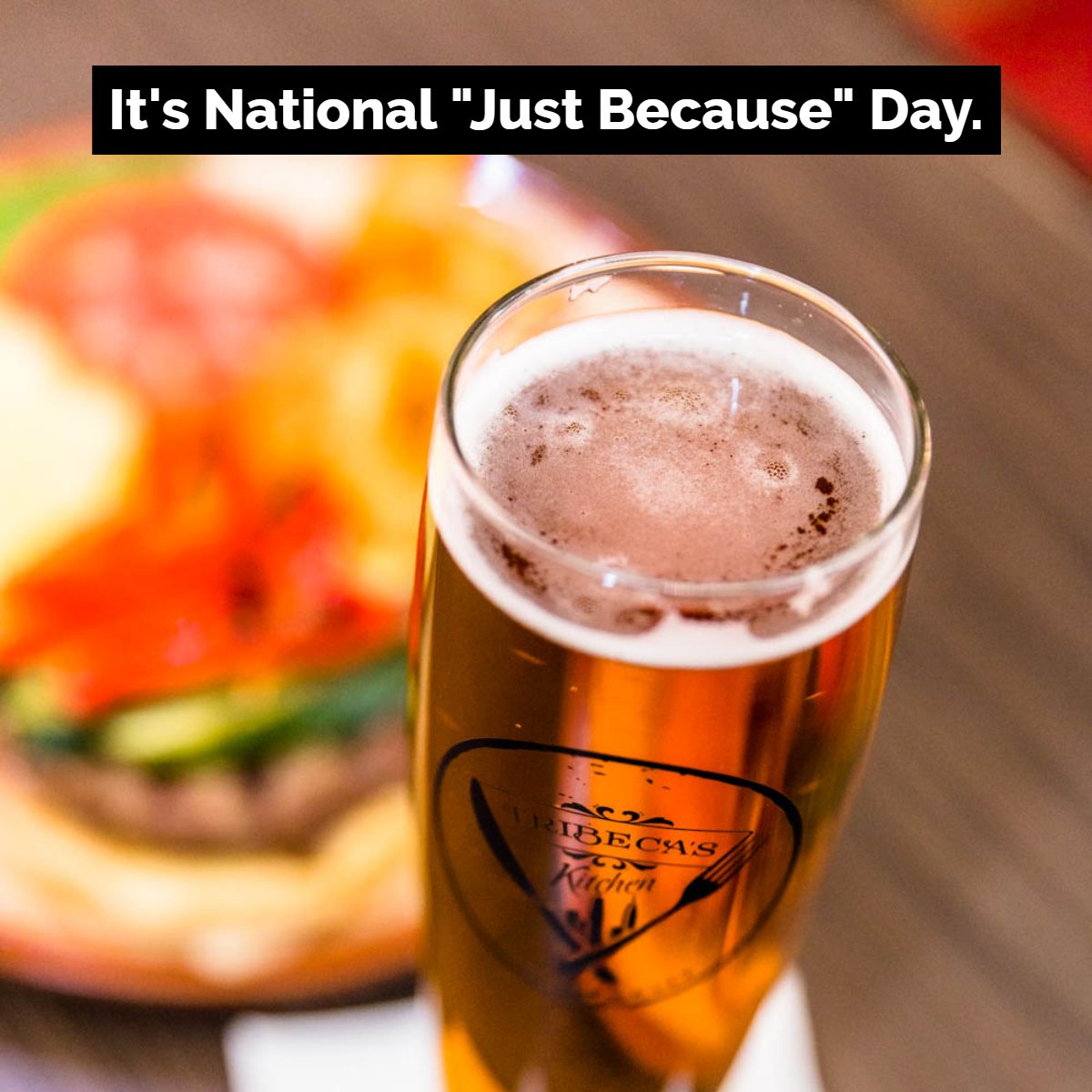 Treat yourself to a beer and a good meal, just because.