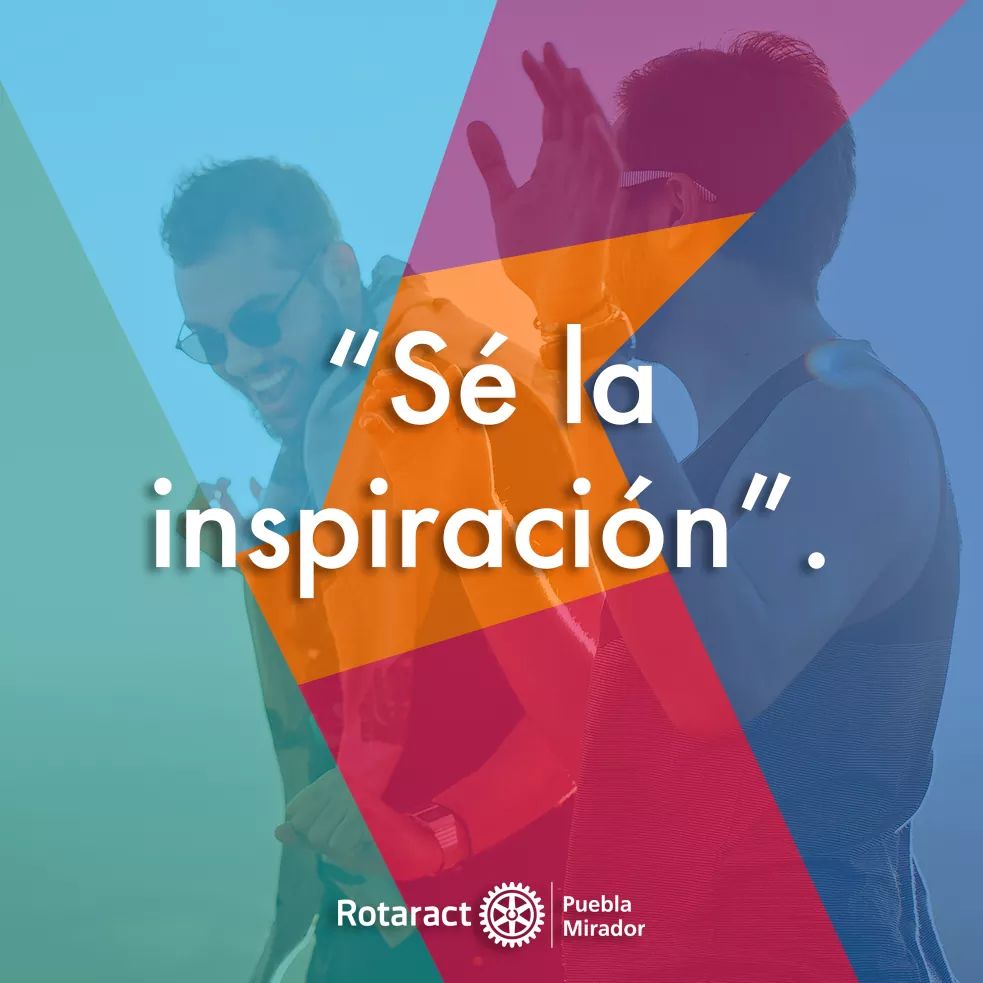 #Rotaract lema 2018-2019
"Sé la inspiración"