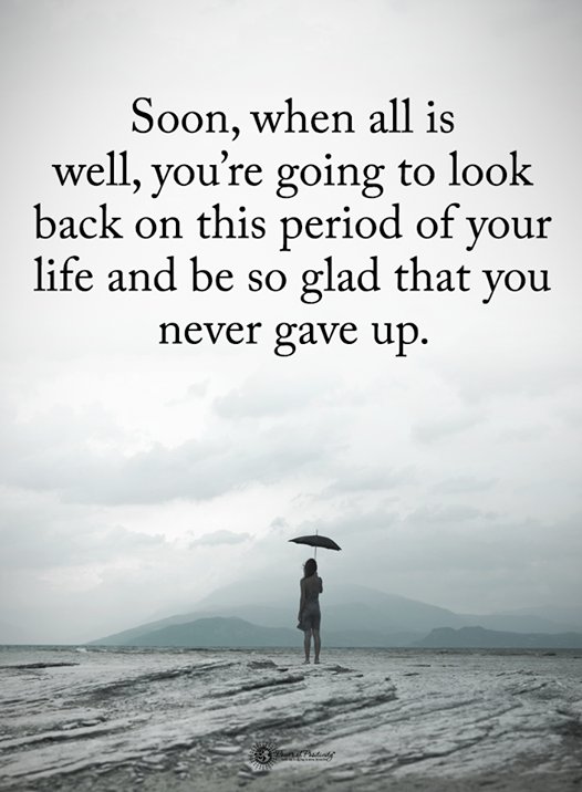 ???????????????????????????????????????????????????? ???????????????????????? Auf Twitter: „Soon, When All Is Well, You'Re Going To Look Back On This Period Of Your Life And Be So Glad That You Never Gave Up. #Quote Https://T.Co/Bufrvqs6Xs“ /