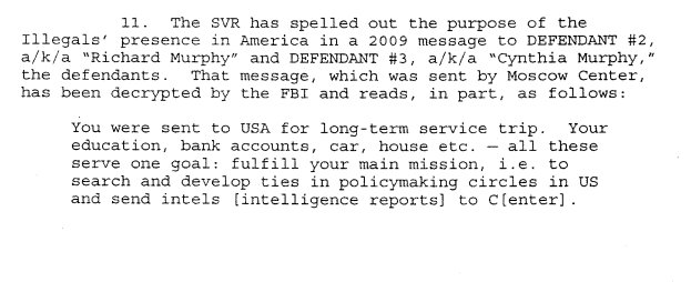 3) The SVR spelled out the purpose of the Illegals' generational presence in America in a 2009 message sent by Moscow Center which was intercepted and decrypted by the FBI:  https://www.justice.gov/sites/default/files/opa/legacy/2010/06/28/062810complaint2.pdf
