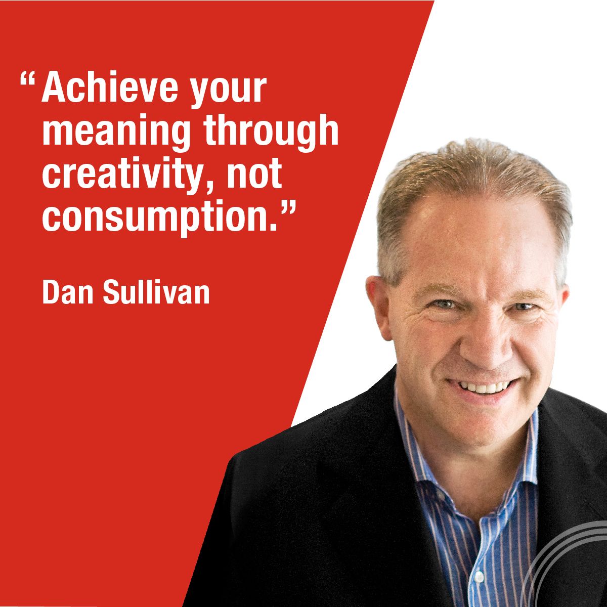 It’s nice to have nice things and rich experiences — we’re not against that. Just don’t mistake them for an identity. The things that really distinguish you from the rest of the world came factory-installed and will always lead to your most significant and rewarding achievements.