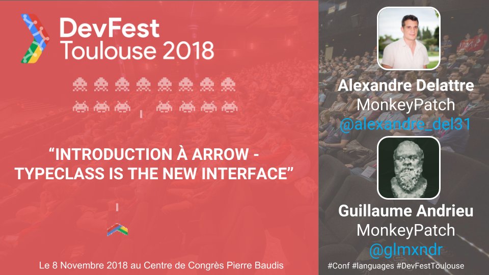Avec <a href="/alexandre_del31/">Alexandre DELATTRE</a> et @glmxndr de <a href="/MonkeyPatch_io/">MonkeyPatch</a> venez au #DevFestToulouse vous familiariser avec #Arrow et les #typeclasses et maîtriser la programmation fonctionnelle, ses atouts et ses enjeux !