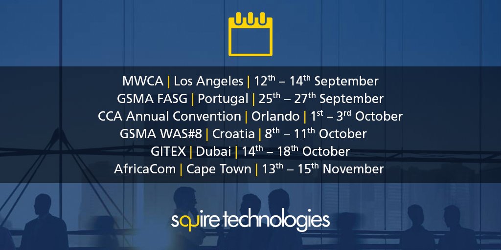 Squire_Tech's tweet photo. Dates for the diary: Meet us at #MWCA18 | #FASG | #CCA2018 | #WAS8 | #GITEX2018 | #AfricaCom. Arrange a meeting with @Squire_Tech: https://t.co/6Oxpi88qla. Email: Enquiries@squire-technologies.com https://t.co/R4xaXI2Z87