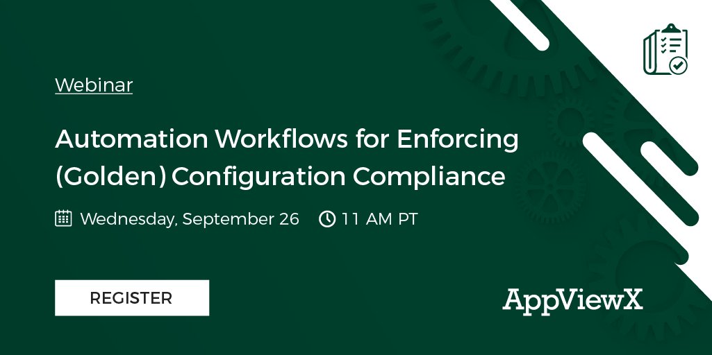 AppViewX's tweet image. Enforce golden configuration compliance with the help of #automationworkflows. Attend our #webinar to know how. buff.ly/2whkiMD