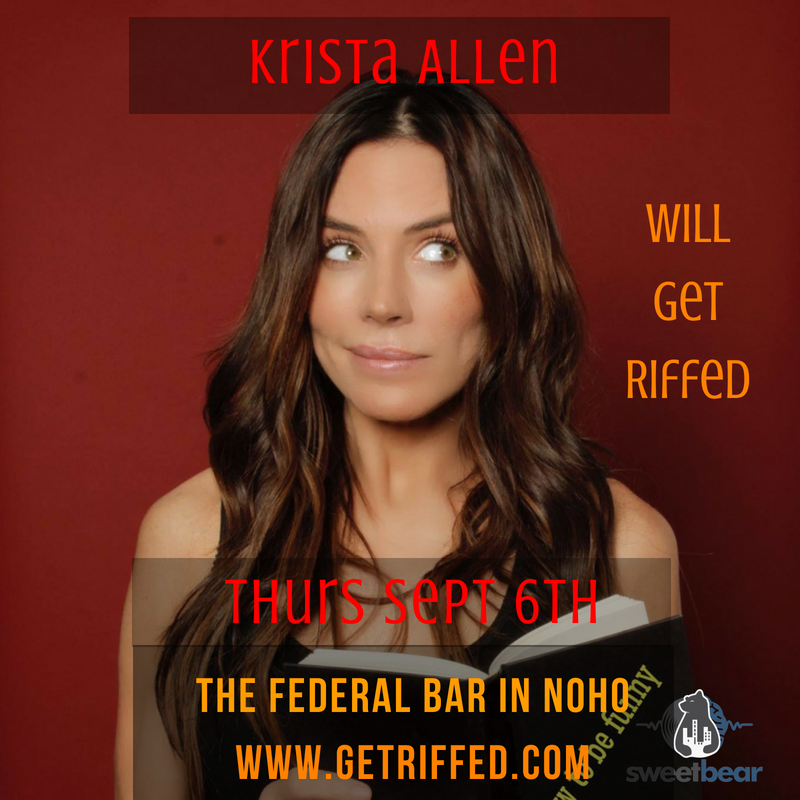 sweetbearrocks's tweet photo. @KristaAllenXO will GET RIFFED Thursday September 6th at @TheFederalNoHo ! Reserve your table seats NOW before they're GONE: https://t.co/DSZmaeUsDE #sweetbearproductions #getriffed #thefederalnoho #lacomedy #lamusic https://t.co/DLAl5wdU56
