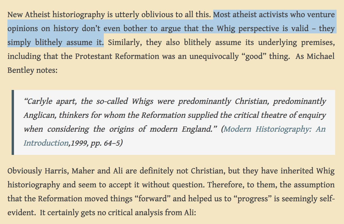 (8) Modern atheistic arguments (e.g. Sam Harris, Dawkins) are almost exclusively based Whig history... on steroids. Tim O'Neill, an atheist himself, does extensively good job on debunking the BS of pop-scientists spreading their historical ignorance   http://historyforatheists.com 