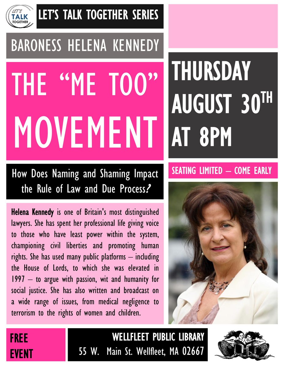 Baroness Helena Kennedy on the #MeToo Movement - Thursday, Aug. 30th at the Library! 8:00PM. Come early. Seating is limited.