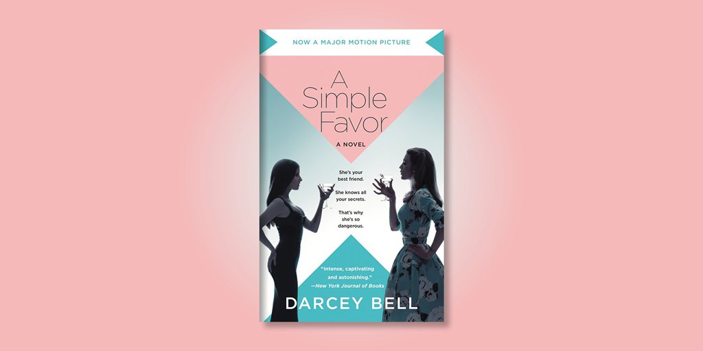 HarperCollinsCa's tweet photo. #ASimpleFavor by @darceykbell is soon to be a major motion picture from @Lionsgate starring Anna Kendrick, Blake Lively, and Henry Golding! You can get the movie tie-in book now: https://t.co/MADNavU1Ee https://t.co/QPnDGIPufK