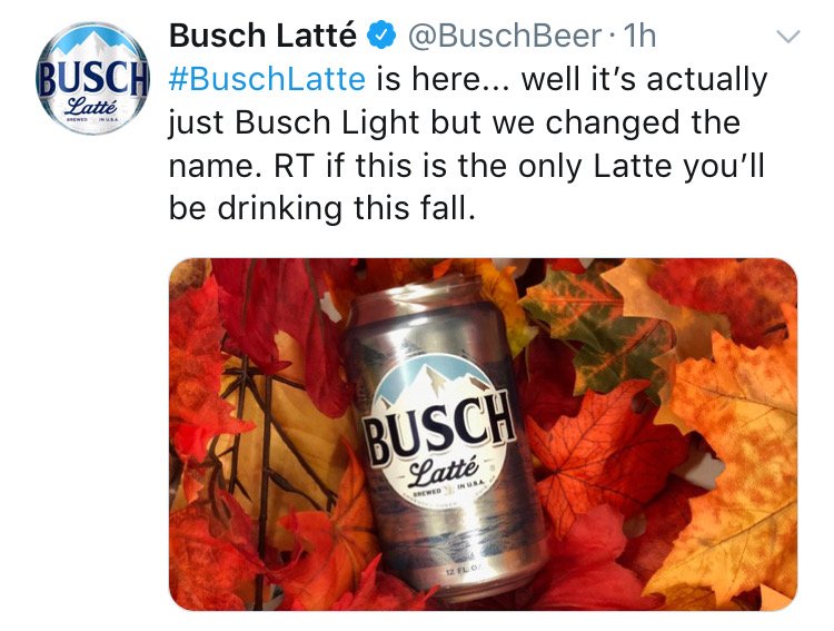 CloydRivers's tweet photo. Pumpkin Spice Lattes came back today and Busch Light changed their name to Busch Latté. If this doesn't make you want to chant U-S-A and shotgun a cold one, we can't be friends. Merica. https://t.co/89ICcBlAsA