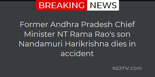 ndtv's tweet photo. Former Andhra Pradesh Chief Minister NT Rama Rao's son Nandamuri Harikrishna dies in accident https://t.co/BEpowgSGFM