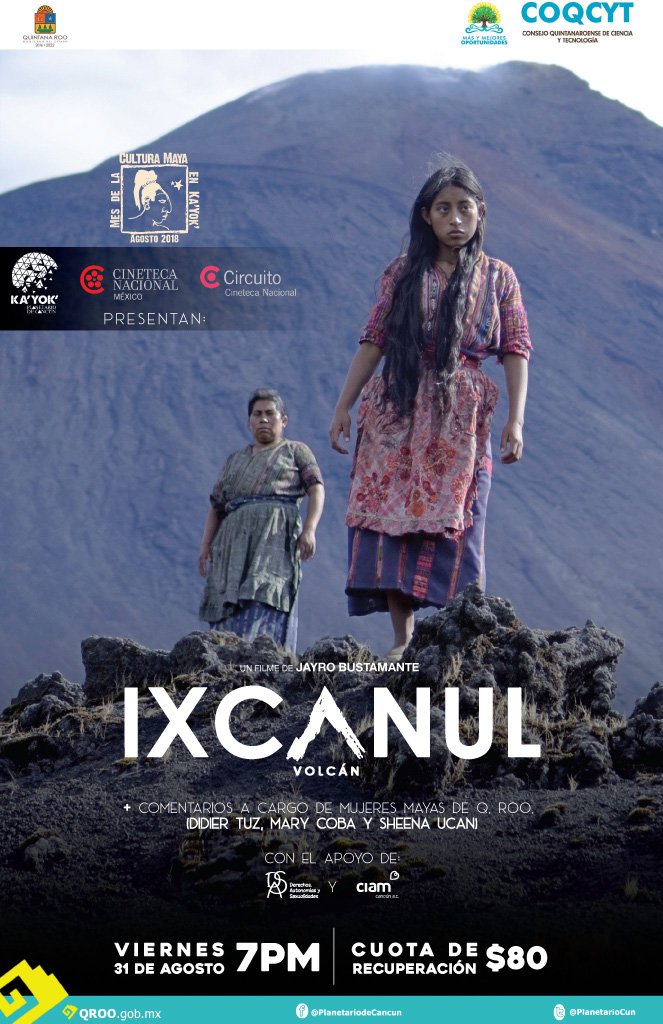PlanetarioCun's tweet photo. #IXCANUL Multipremiado largometraje: María, joven maya de 17 años, vive sobre las faldas del volcán Ixcanul. Un matrimonio arreglado la espera. María sueña con ver la ¨gran ciudad¨. Su condición de mujer indígena no le permite cambiar su destino. Viernes 31 Ago 7pm en #Kayok https://t.co/SfPQXGvXuD