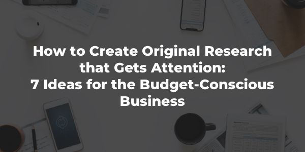 CommStrategies's tweet image. How to Create Original Research that Gets Attention: 7 Ideas for the Budget-Conscious Business buff.ly/2ME4kWQ