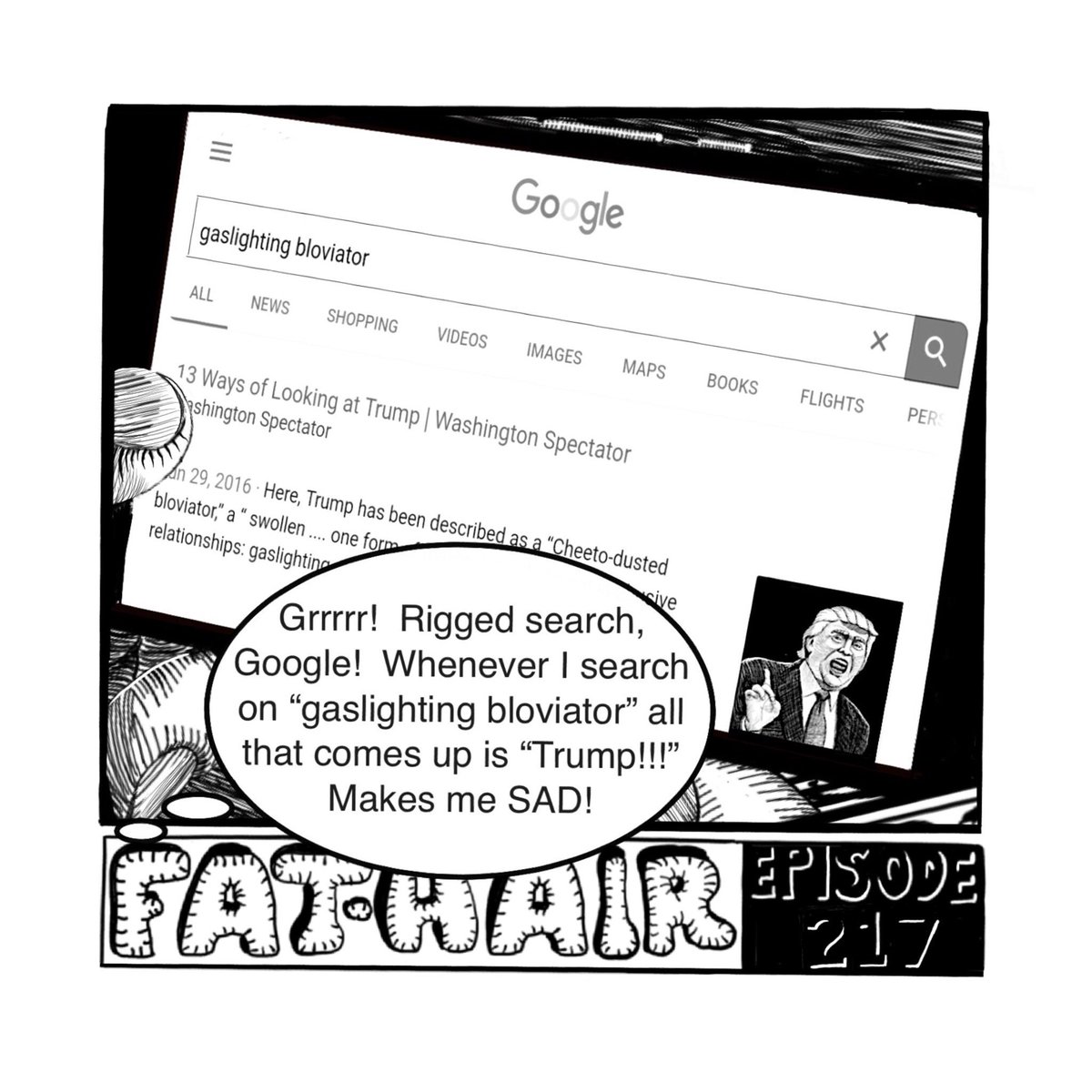 jon_ostrove's tweet photo. https://t.co/TUFIWR3Cf4 It has been suggested to me that everyone who sees this picture should run this query just once to tally votes. That would fun. But just one vote per person so the result will be TRUTH! #PoliticalCartoon #Gaslighting #TrumpGoogleSearches #TrumpGoogle https://t.co/N9dIIo0jRQ