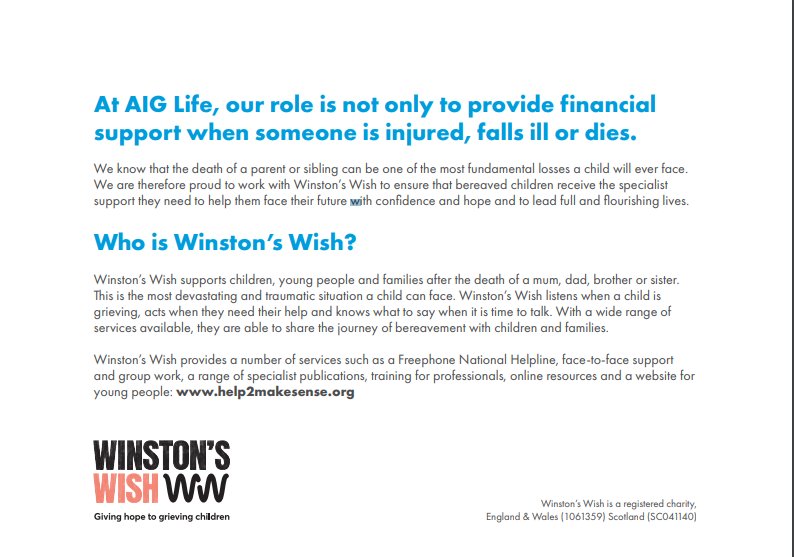 Did you know that AIG offer child’s bereavement support through Winston’s Wish for the majority of our product range?!
Please contact us on 01737 441 313 for further information.