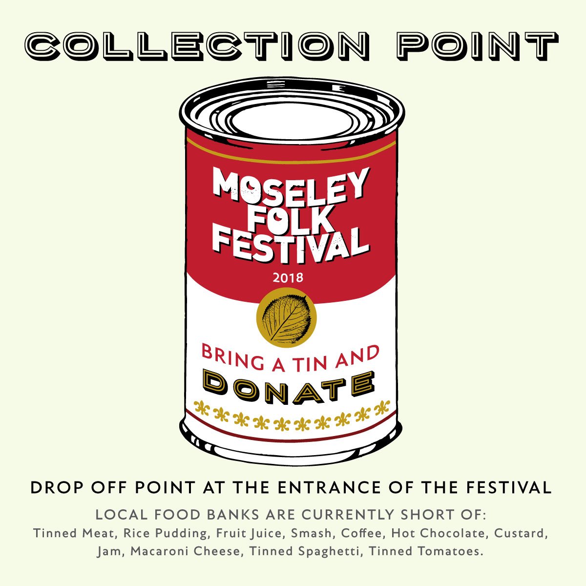 We'll be collecting items for B30 Foodbank at Moseley Folk Festival! Bring any tinned/cupboard food items you can spare to help us support those in need. Check out their website for more information on this brilliant organisation: b30.foodbank.org.uk