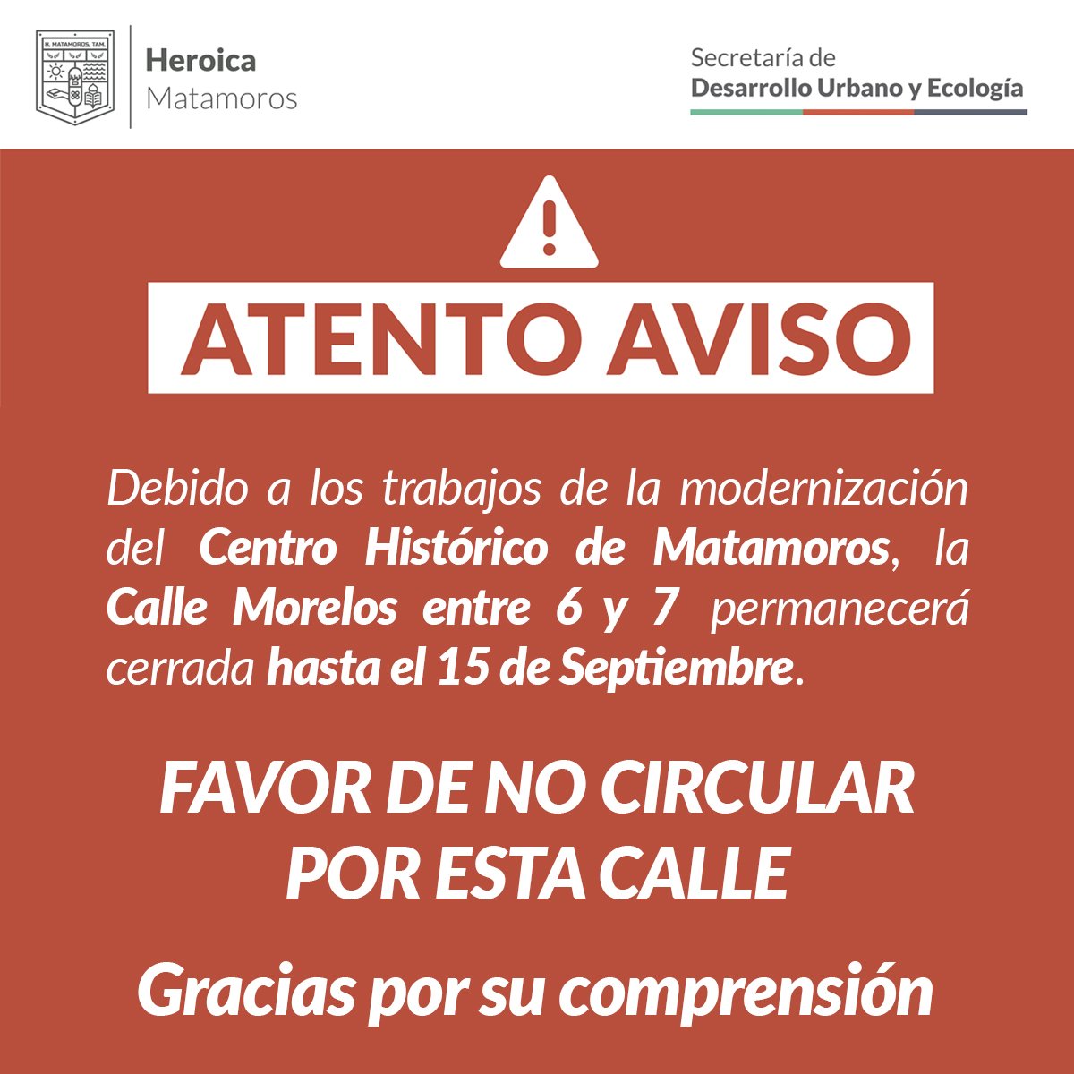 Para continuar los trabajos de modernización de nuestro Centro Histórico, la calle Morelos entre 6 y 7 permanecerá cerrada a la circulación hasta el 15 de septiembre, por lo que los invitamos a recurrir a rutas alternas. #PorElMatamorosQueMerecemos