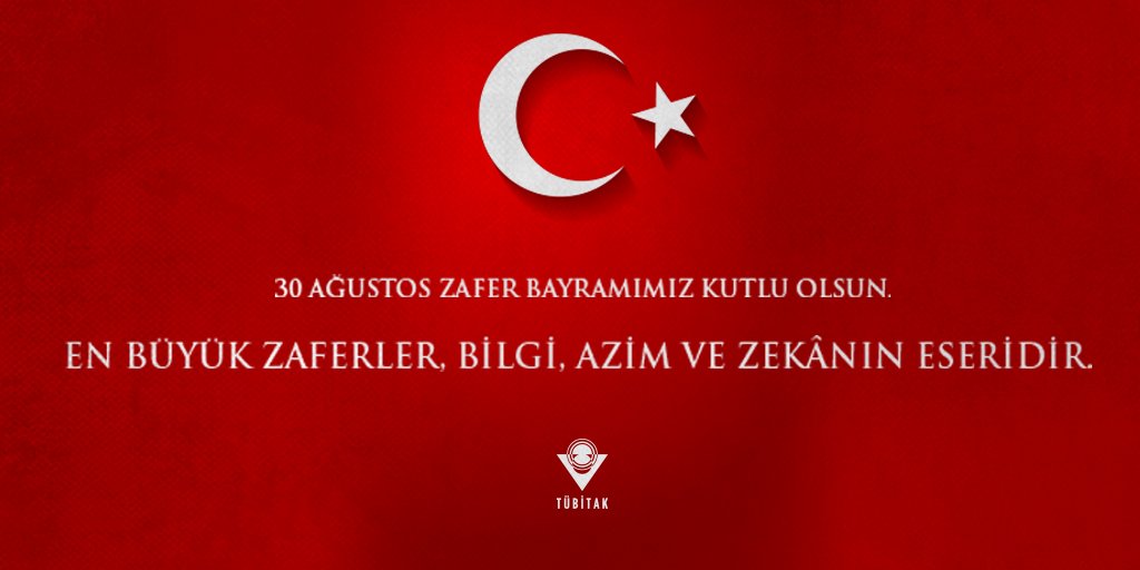 Tubitak's tweet photo. 30 Ağustos Zafer Bayramımız kutlu olsun! https://t.co/XTcmoOhD9U