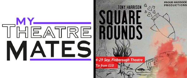 MyTheatreMates's tweet photo. We've got a big #WednesdayWelcome for returning #advertiser @proudhaddock, whose brand-new production of #TonyHarrison's 1992 play #SquareRounds comes to London's @finborough next week.

Tix: https://t.co/lMjWmlt2Am
#OffWestEnd #WWI https://t.co/6EWBFBntnq