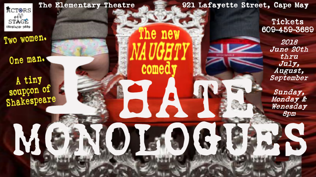 Closing tonite, the naughtiest, wittiest comedy in Cape May! Wednesday Aug 29th at 8pm, I HATE MONOLOGUES, Elementary Theatre, 921 Lafayette St. Call/txt 609-459-3689 <a href="/capemayradio/">Cape May Radio</a> <a href="/ACPressCape/">Cape May County News</a> <a href="/capepublishing/">Cape Publishing, Inc.</a> <a href="/HeraldNews/">Cape May County News</a> <a href="/capemaymag/">Cape May Magazine</a>  <a href="/CapeMayNews/">Cape May News</a> <a href="/RyanReclaim1/">Cape May Resort</a> @njisntboring