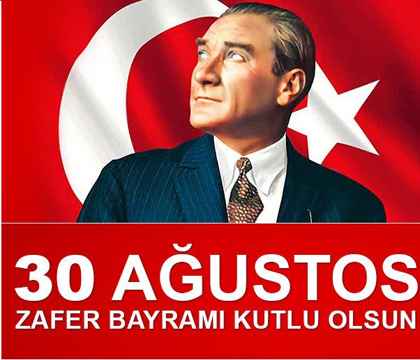 30 Ağustos Zafer Bayramı Kutlu Olsun.