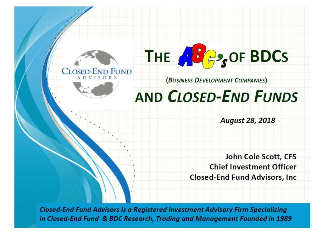 Check Out CEF Advisors’ Latest Webinar “The ABCs of BDCs and Closed-End Funds” from August 28, 2018 cefadvisors.wordpress.com/2018/08/29/che…