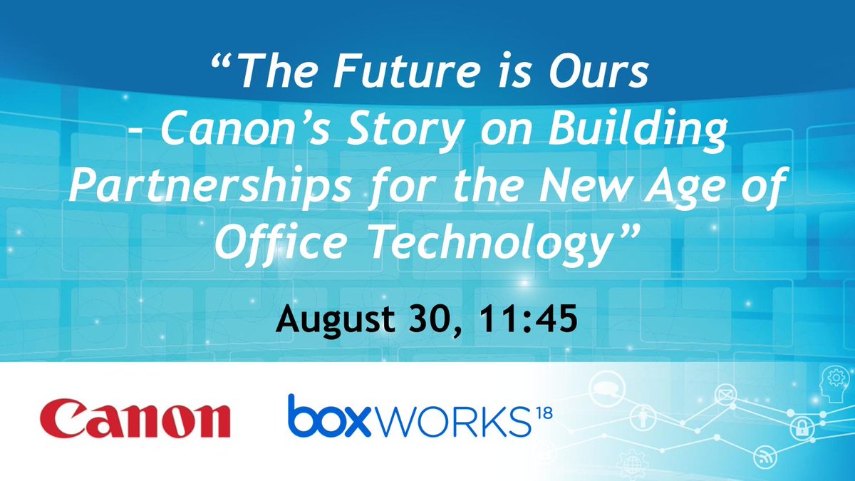 CanonUSABiz's tweet photo. Join our #BoxWorks2018 session โThe Future is Ours- Canon's Story on Building Partnerships for the New Age of Technologyโ tomorrow at 11:45am! https://t.co/KBV0NQAmQ1