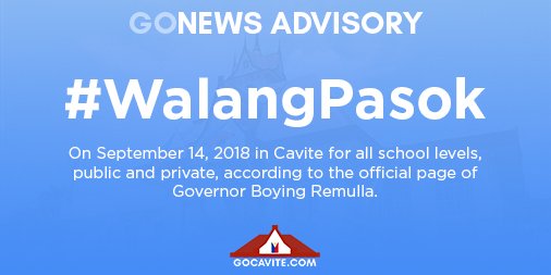 gocavite's tweet photo. #WalangPasok September 14, 2018 in Cavite for all school levels,
public and private, according to the official page of
Governor Boying Remulla.
#WalangPasokCavite https://t.co/N24CBMOpfy