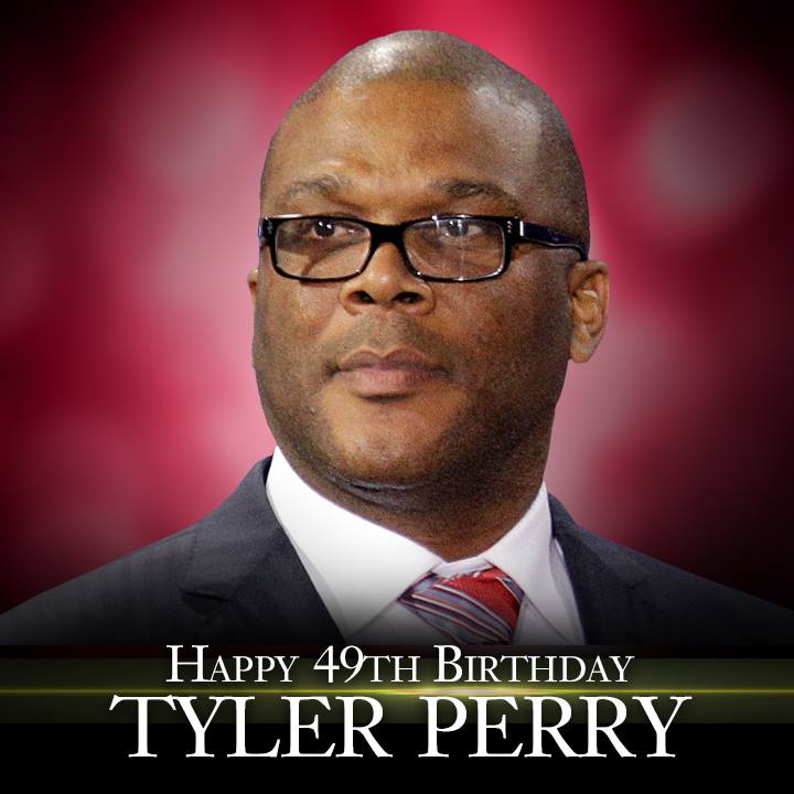 Happy 49th birthday to Tyler Perry.    