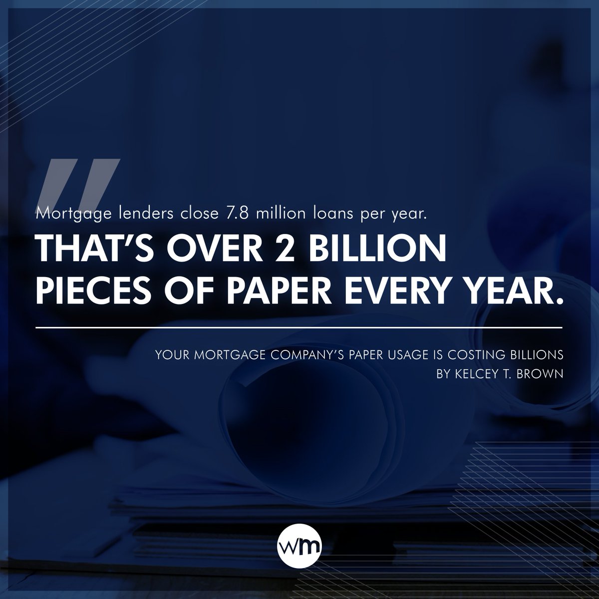 WebMaxco's tweet image. &quot;Mortgage #lenders close 7.8 million loans per year. That’s over 2 billion pieces of paper every year. &quot;

As quoted by @KelceyBrown, in his #WebMaxBlog post, &quot;Your #Mortgage Company’s Paper Usage Is Costing Billions&quot;. #Homebuying

Read the full post here: goo.gl/bLL99n