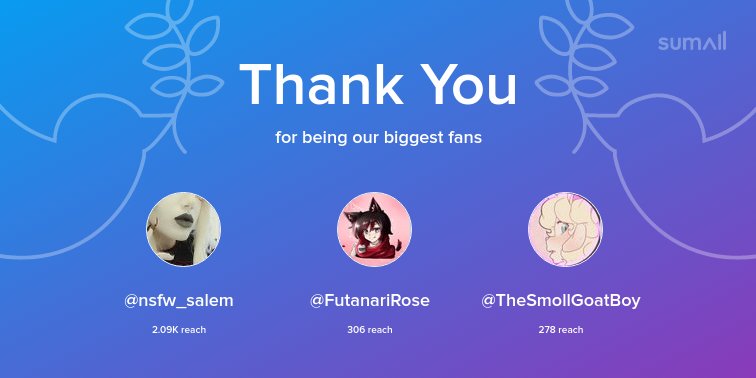 Our biggest fans this week: @nsfw_salem, @FutanariRose, @TheSmollGoatBoy. Thank you! via sumall.com/thankyou?utm_s…