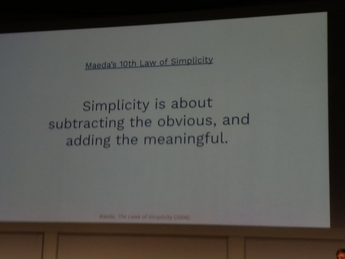 "Simplicity is about subtracting the obvious and adding the meaningful" Maeda's Law Of Simplicity. <a href="/AndersKrohn/">Anders Krohn</a> #altc #altc2018 ^SE