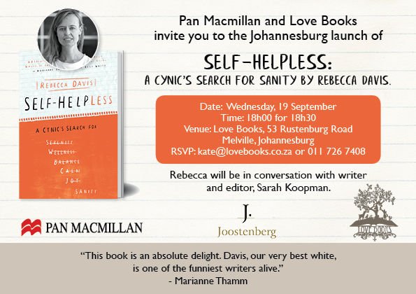 If you're in Joburg next Wednesday 19 September, I'll be launching my new book 'Self-Helpless' at Love Books in Melville, 18h00, and I'd love to see you there.