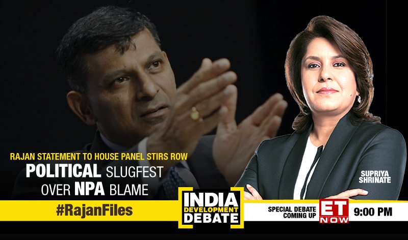 ETNOWlive's tweet photo. #StateOfEconomy | In his submission before parliamentary panel on #NPAs, @RBI's former Guv Raghuram Rajan blames both UPA & NDA govts for the poor fiscal mgmt & #NPA mess. This has resulted in a political slugfest. Watch #IndiaDevelopmentDebate at 9 pm as we discuss #RajanFiles https://t.co/HnjQdmQgyk
