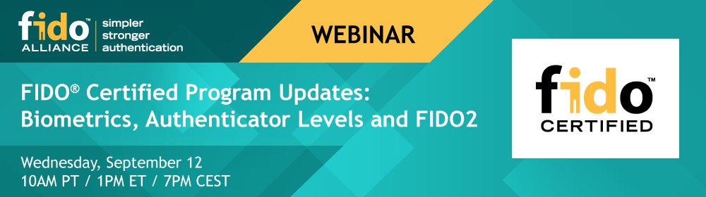 FIDOAlliance's tweet image. We’ve made big changes to our #FIDOCertified programs. Attend our webinar tomorrow at 10am PT/ 1pm ET to learn about our #authenticator levels #FIDO2 and new #biometrics program: fidoalliance.org/events/certifi…