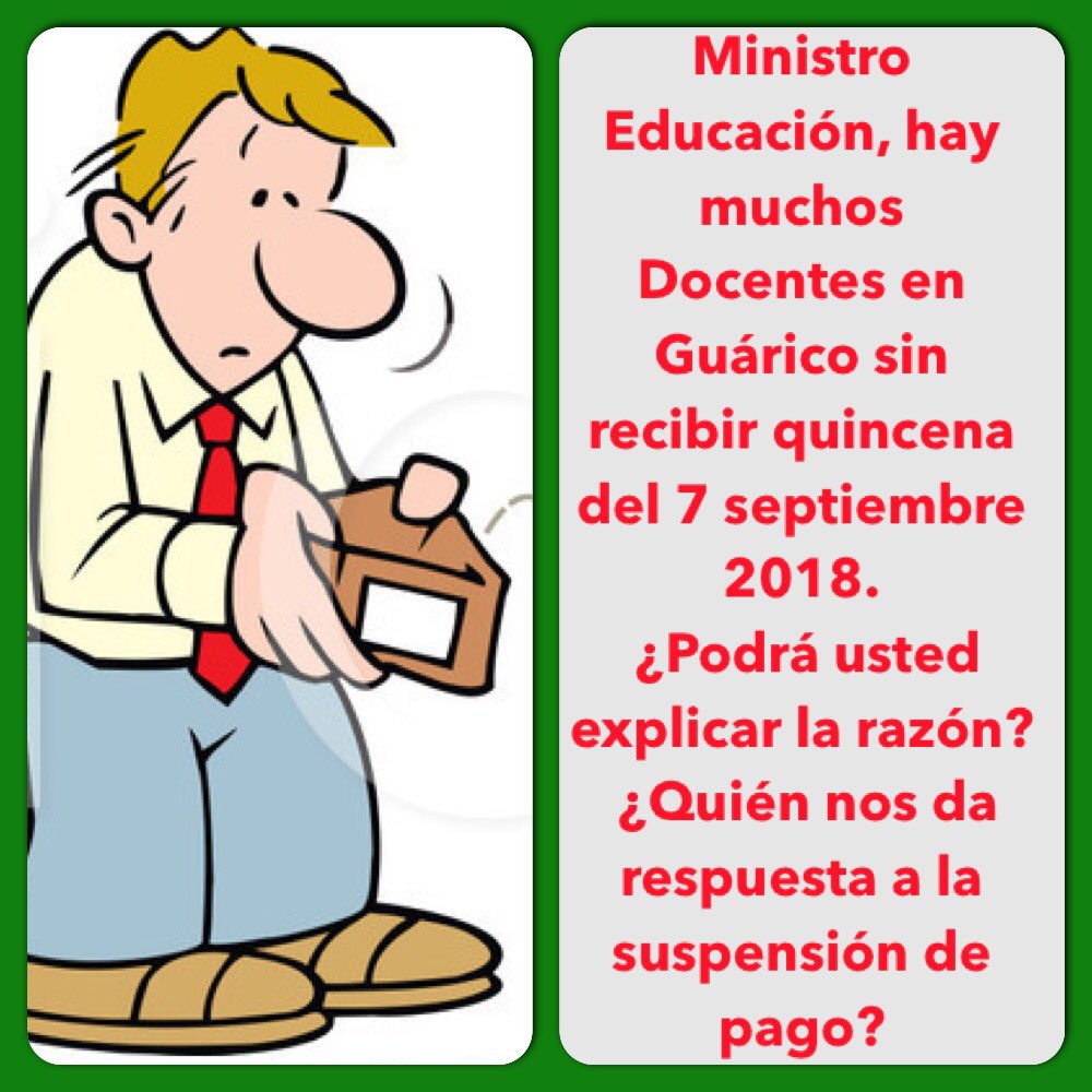 DocenteVe's tweet photo. Ministro @aristobulopsuv @MPPEDUCACION, hay muchos Docentes en Guárico sin recibir quincena del 7 septiembre 2018.
 ¿Podrá usted explicar la razón?
 ¿Quién nos da respuesta a la falta de pago? #11sep @NicolasMaduro @noticierovv @noticierovv @TVVnoticias @NDtitulares https://t.co/5BjfNecNWt