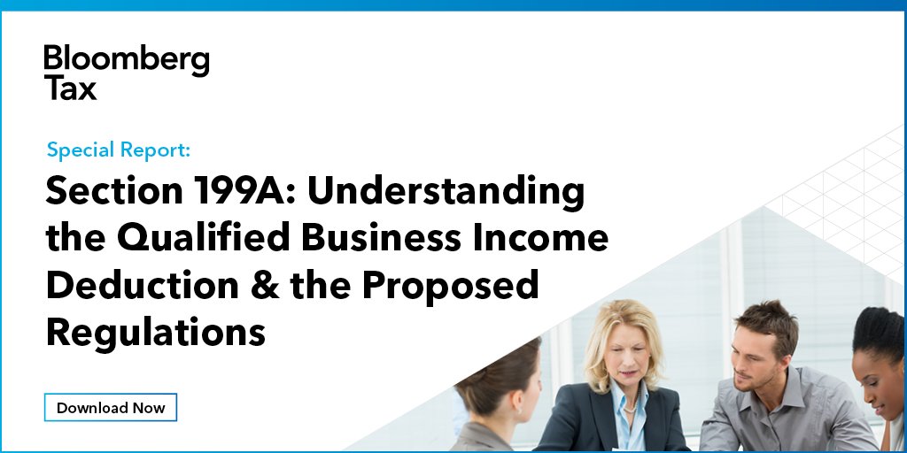 tax's tweet photo. Register today for our free Special Report: Section 199A: Understanding the Qualified Business Income Deduction &amp; the Proposed Regulations.  https://t.co/dEeKXhDTBc https://t.co/wsHN0hqzt3