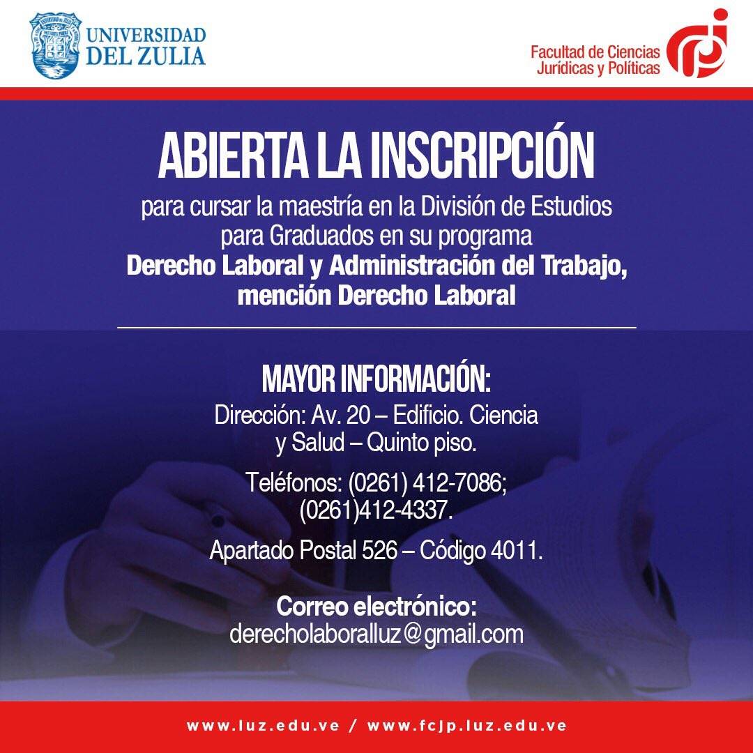 caezulia's tweet image. El Colegio de Abogados del Estado Zulia y la Facultad de Ciencias Jurídicas y Políticas de LUZ, los invitan a participar en la Maestría en Derecho Laboral y Administración del Trabajo, mención Derecho Laboral. Info: 0261-4116134