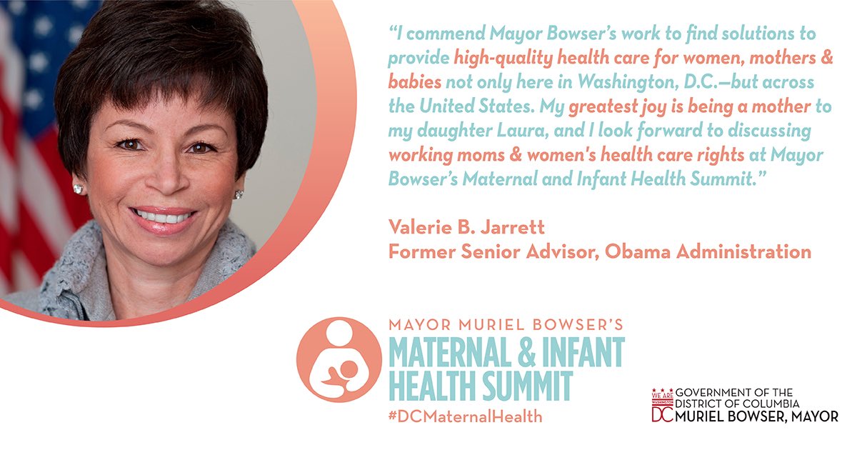 Valerie Jarrett will join Mayor Bowser at the Maternal and Infant Health Summit.