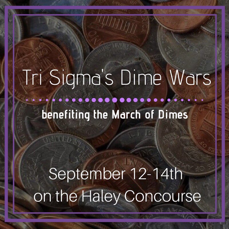 Dime Wars is this week from the 12th-14th on the Haley Concourse from 10-1! Come see us and donate to benefit the March of Dimes!💜