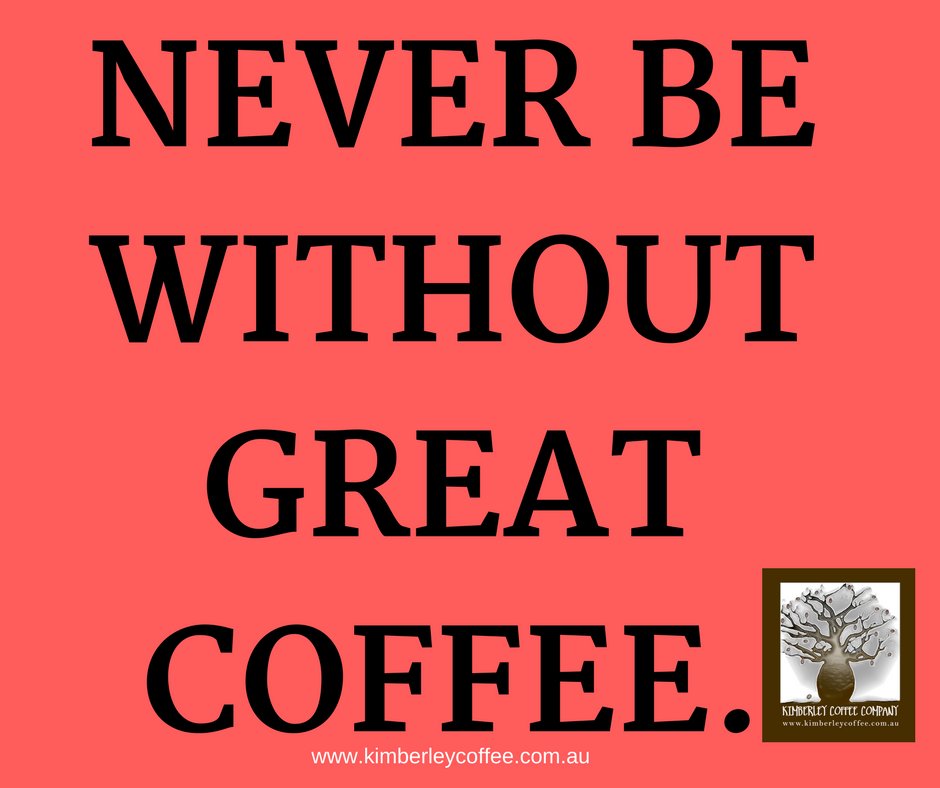 KimberleyCoffee's tweet photo. Today's life changing statement agree? #kimberleycoffeecompany #mintaka #perfectdailygrind #flatwhite #roastedinthezone #coffeehunters #coffeeperth #coffeemelbourne #coffeesydney #coffeekimberley #coffeelovers #coffeeplease #coffee #fairtradeau #buyrite #theneed #coffeebean https://t.co/yiJaXWlj27